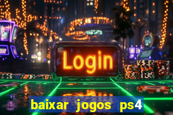 baixar jogos ps4 pkg pt-br